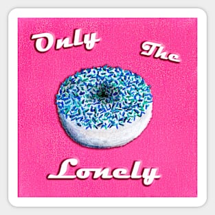 Only The Lonely Sticker